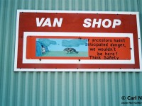 A very colorful safety sign is pictured proudly displayed on the caboose shop at CP Rail’s Toronto yard in Scarborough, Ontario. 